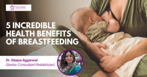 A mother is seen breastfeeding her baby in a cozy home setting, highlighting the benefits of breastfeeding. The text overlay reads, "5 Incredible Health Benefits of Breastfeeding", with a professional introduction by Dr. Deepa Aggarwal, Senior Consultant Pediatrician. The image includes the Shishu logo, symbolizing expert parenting guidance.