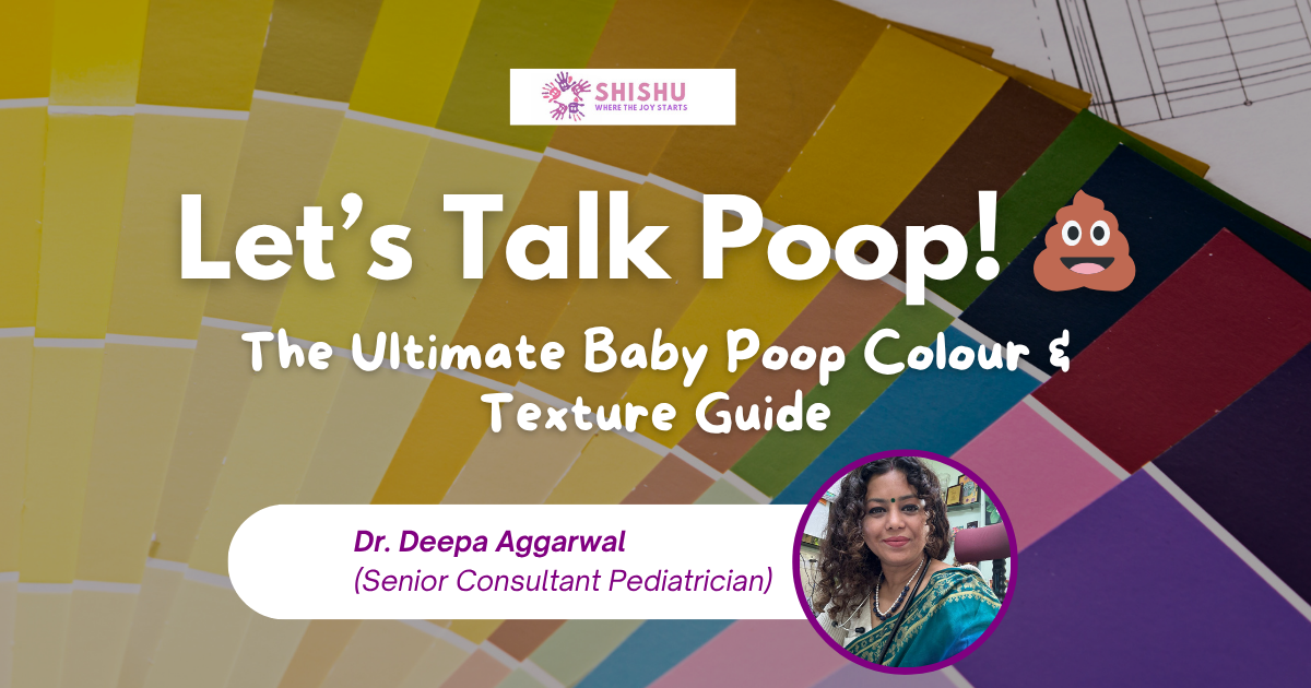Feature image for blog titled 'Let’s Talk Poop' with baby poop colour swatches and Dr. Deepa Aggarwal, Senior Consultant Pediatrician