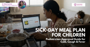Close up of a steaming bowl of mild vegetable soup and a child’s hand reaching toward a spoon warm comforting meal for a sick child. Text overlay: “Sick-day diet: What to feed during cold, cough, fever pediatrician tips.